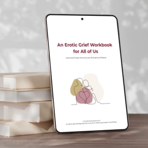 Erotic Grief Workbook